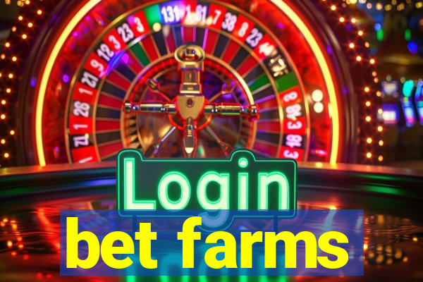 bet farms